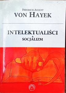 Frederic von Hayek "Intelektualiści a socjalizm"