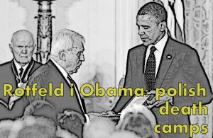Rotfeld, Obama i polish death camps, i ani be ani me ...